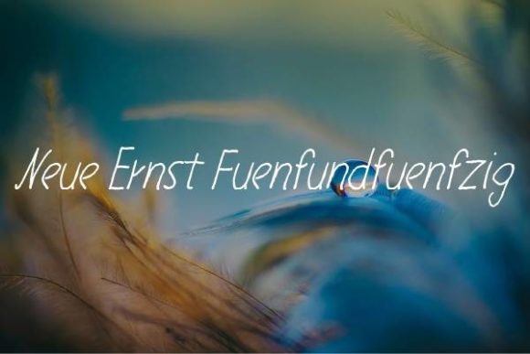 Neue Ernst Fuenfundfuenfzig Font Review: A Handwritten Typeface for Editorial Elegance